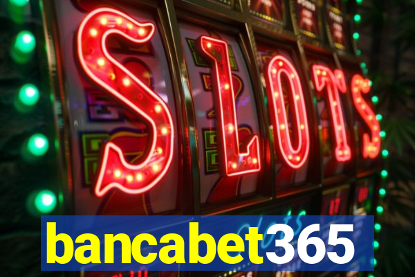 bancabet365