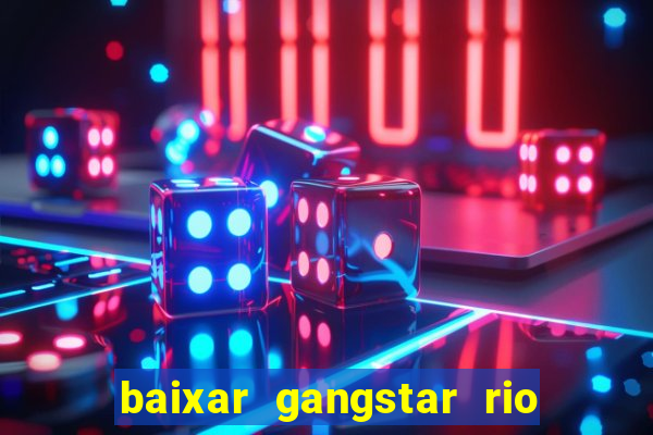 baixar gangstar rio cidade dos santos java