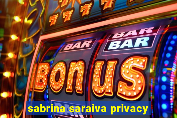 sabrina saraiva privacy