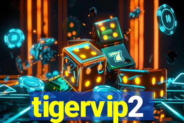 tigervip2