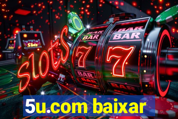 5u.com baixar