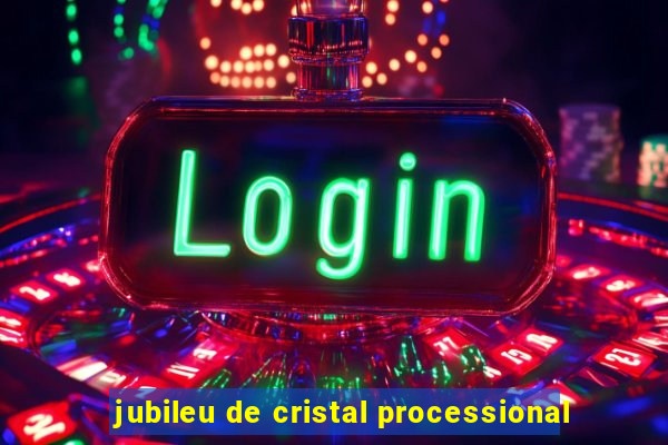 jubileu de cristal processional