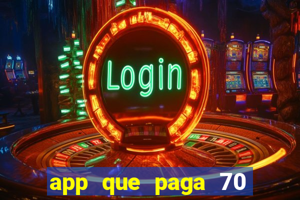 app que paga 70 reais para se cadastrar 2023