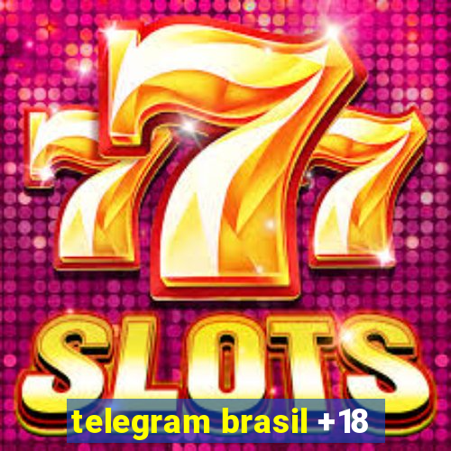 telegram brasil +18