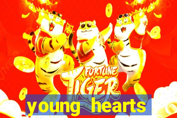 young hearts assistir online