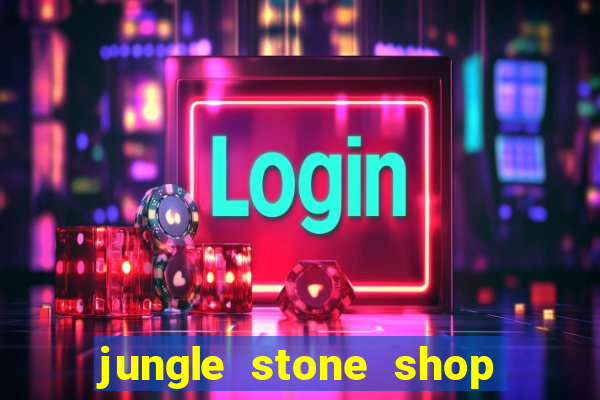 jungle stone shop reclame aqui