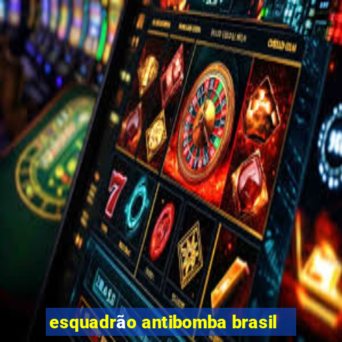 esquadrão antibomba brasil