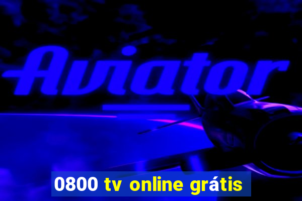 0800 tv online grátis