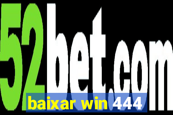 baixar win 444