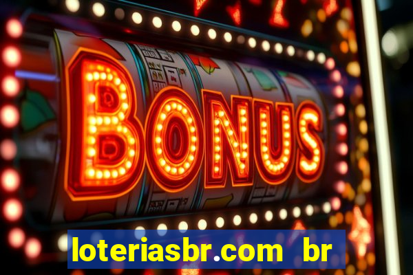 loteriasbr.com br site oficial