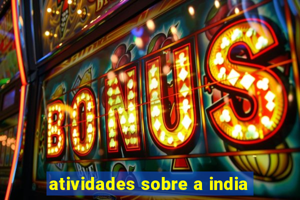 atividades sobre a india