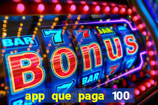 app que paga 100 reais por dia