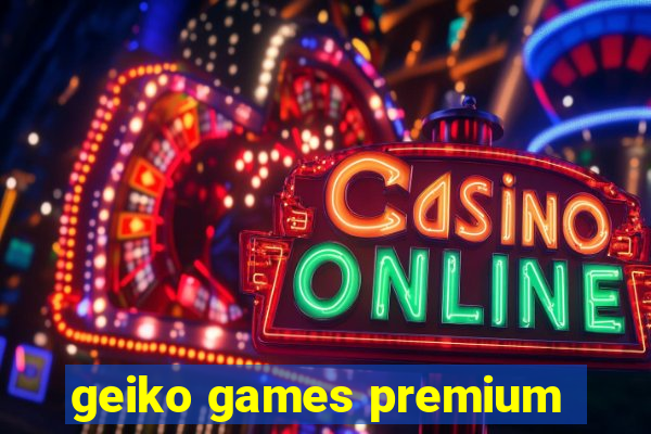 geiko games premium