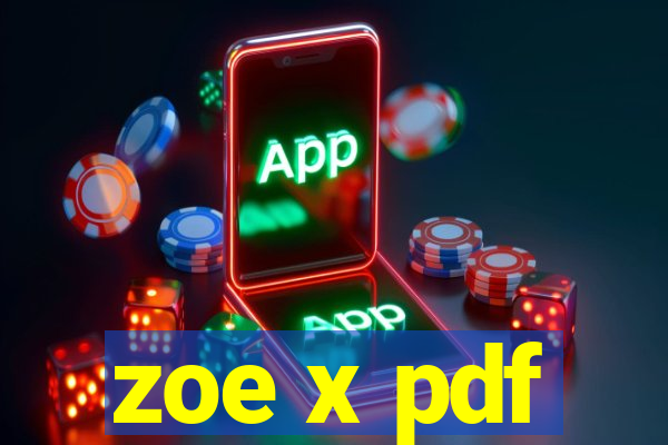 zoe x pdf