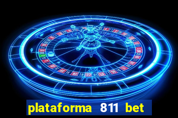 plataforma 811 bet é confiável