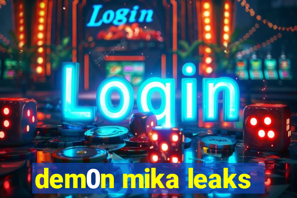 dem0n mika leaks