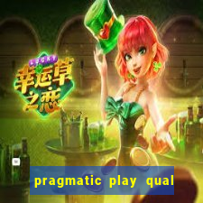 pragmatic play qual jogo paga mais