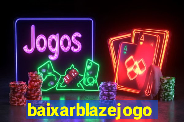 baixarblazejogo