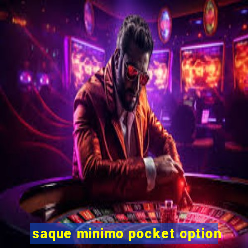 saque minimo pocket option