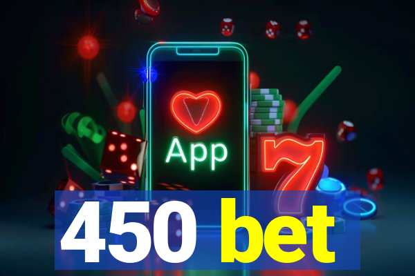 450 bet