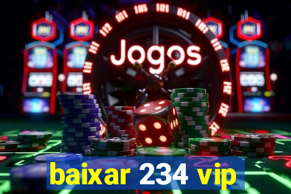 baixar 234 vip