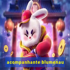 acompanhante blumenau