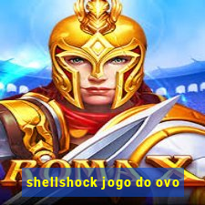 shellshock jogo do ovo