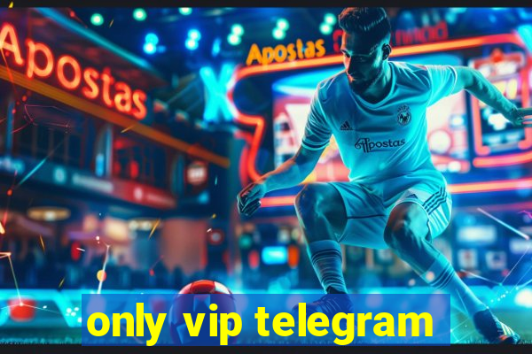 only vip telegram