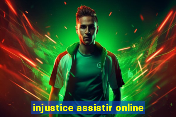 injustice assistir online