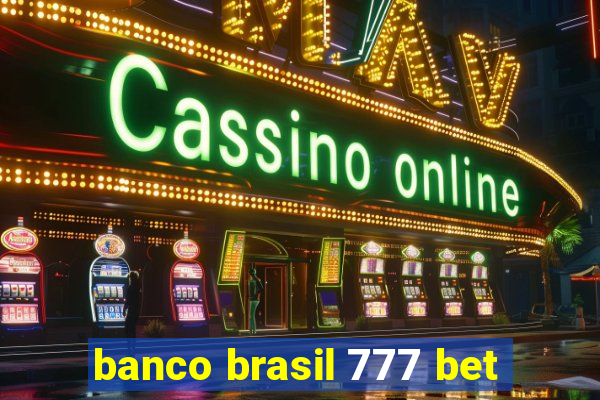 banco brasil 777 bet