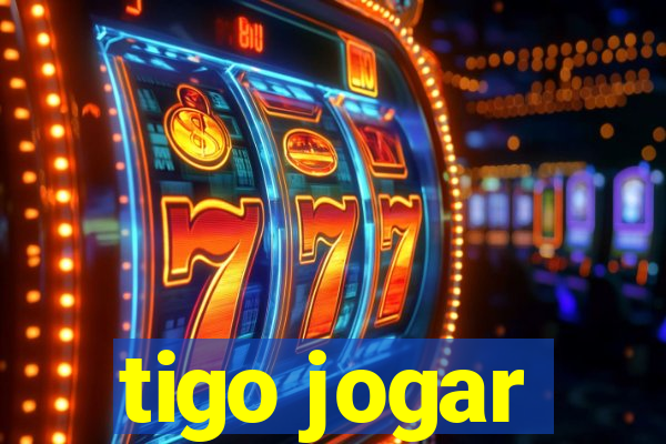 tigo jogar