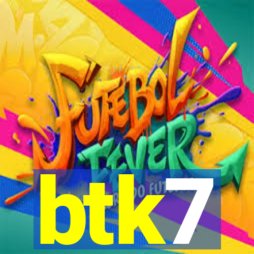 btk7