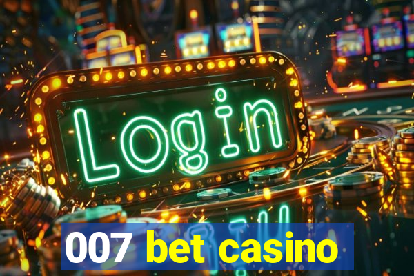 007 bet casino