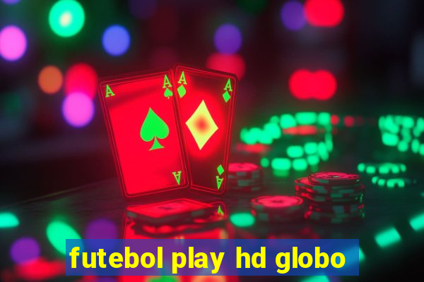 futebol play hd globo