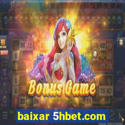 baixar 5hbet.com