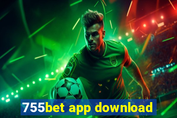 755bet app download