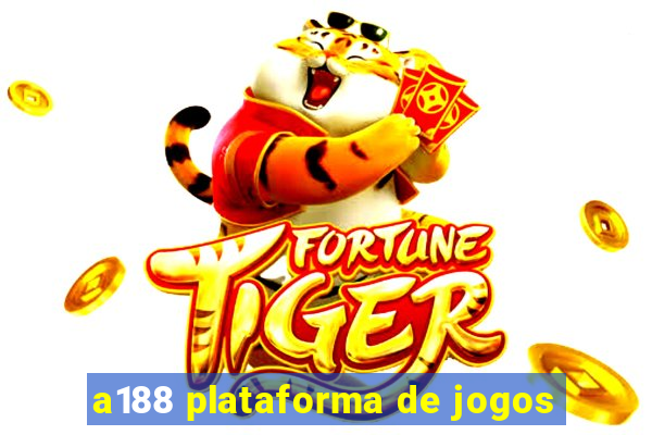 a188 plataforma de jogos