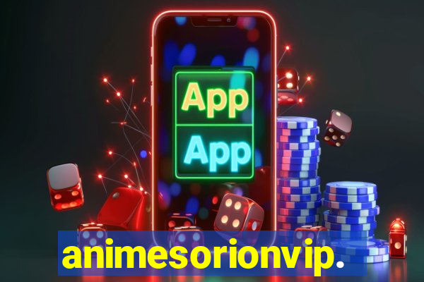 animesorionvip.net