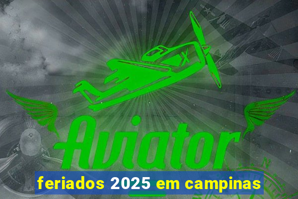 feriados 2025 em campinas