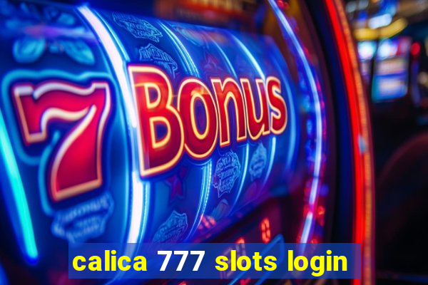 calica 777 slots login