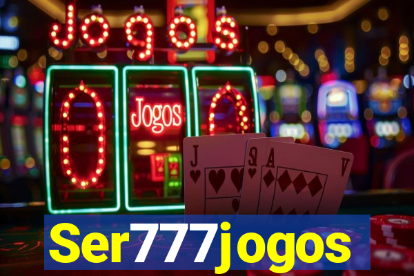 Ser777jogos