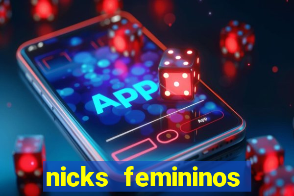 nicks femininos para jogos