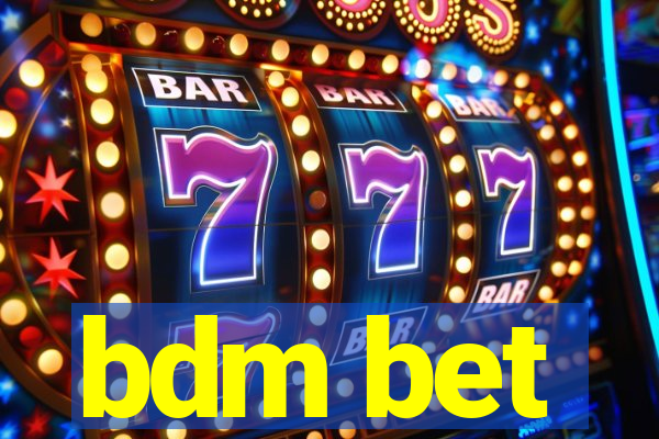 bdm bet