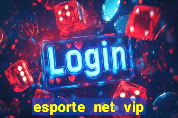 esporte net vip bet apostas