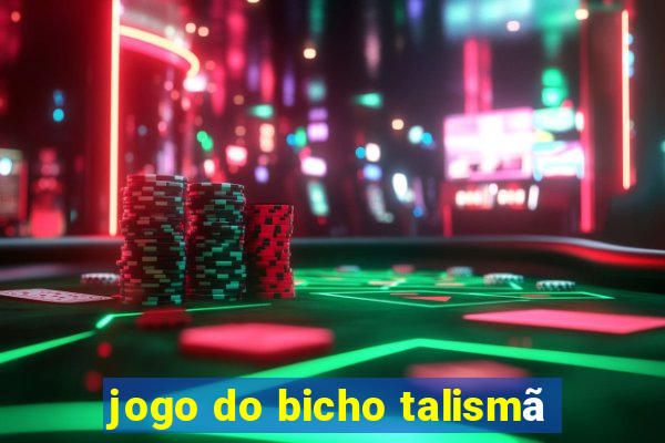 jogo do bicho talismã