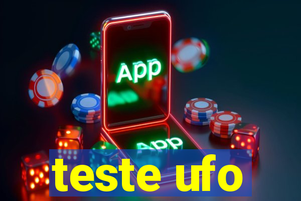 teste ufo