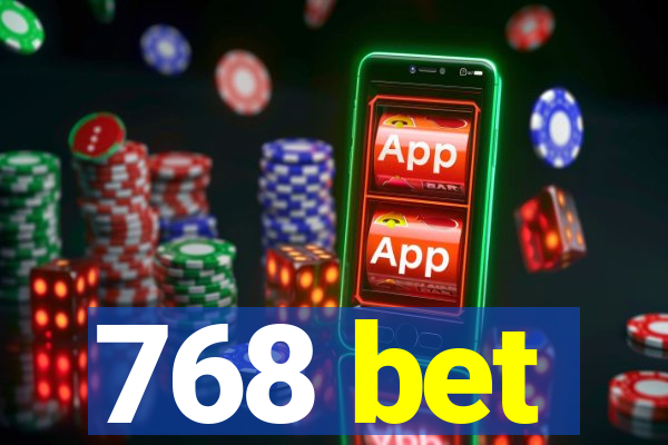 768 bet