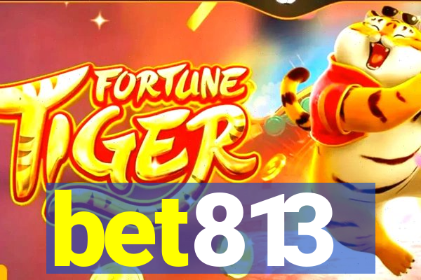 bet813