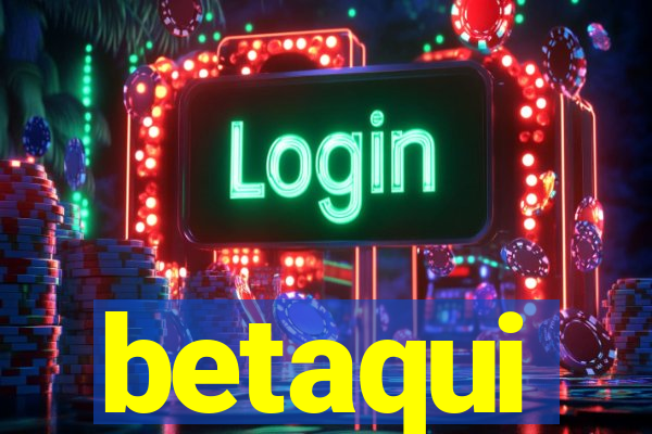 betaqui