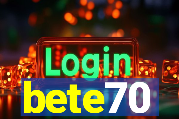 bete70